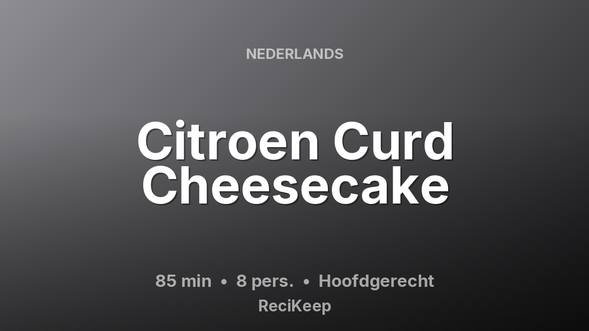 Receptkaart Citroen Curd Cheesecake – Hoofdgerecht