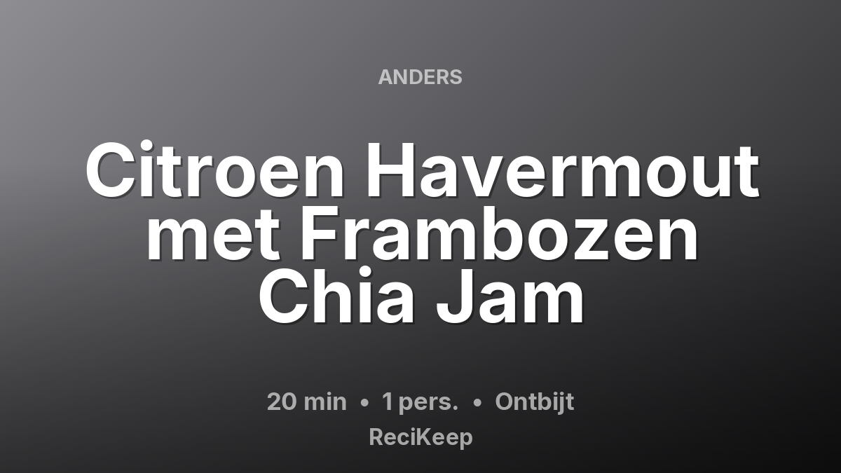 Receptkaart Citroen Havermout met Frambozen Chia Jam – Ontbijt