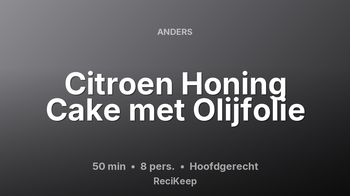 Receptkaart Citroen Honing Cake met Olijfolie – Hoofdgerecht