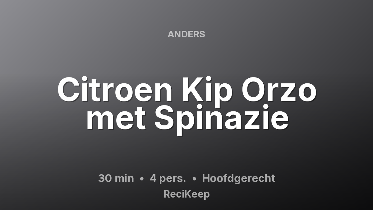 Receptkaart Citroen Kip Orzo met Spinazie – Hoofdgerecht