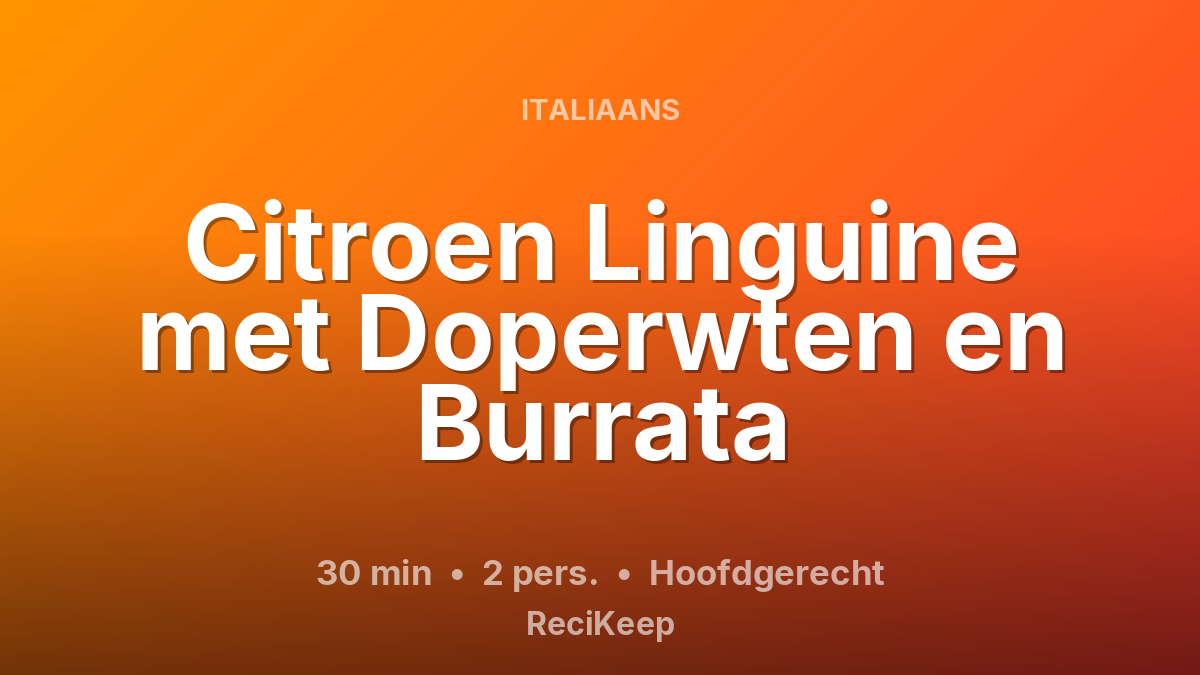 Receptkaart Citroen Linguine met Doperwten en Burrata – Hoofdgerecht