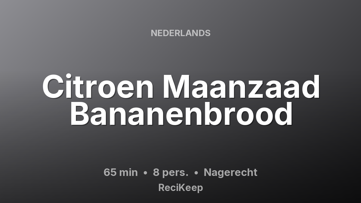 Receptkaart Citroen Maanzaad Bananenbrood – Nagerecht