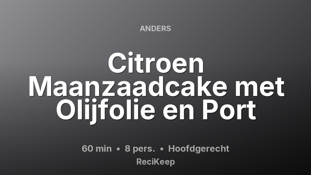 Receptkaart Citroen Maanzaadcake met Olijfolie en Port – Hoofdgerecht