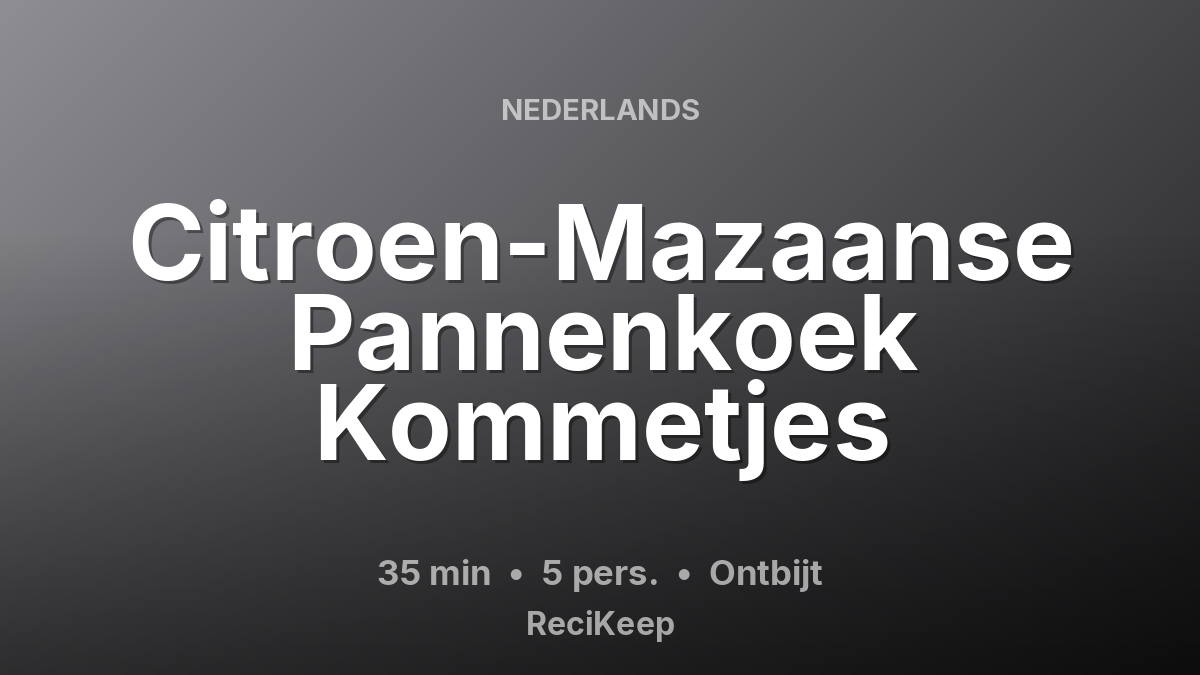 Receptkaart Citroen-Mazaanse Pannenkoek Kommetjes – Ontbijt
