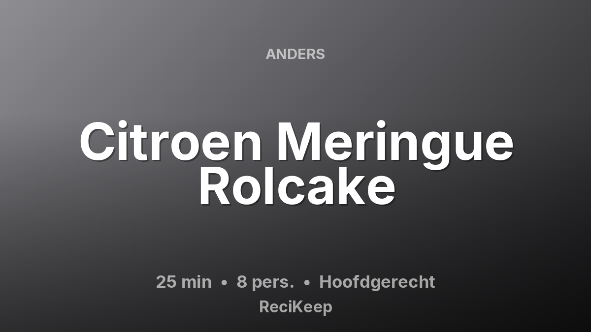 Receptkaart Citroen Meringue Rolcake – Hoofdgerecht
