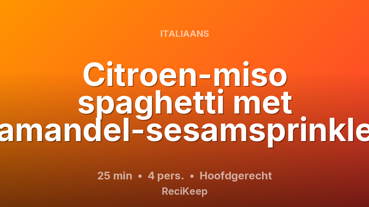 Receptkaart Citroen-miso spaghetti met amandel-sesamsprinkle – Hoofdgerecht