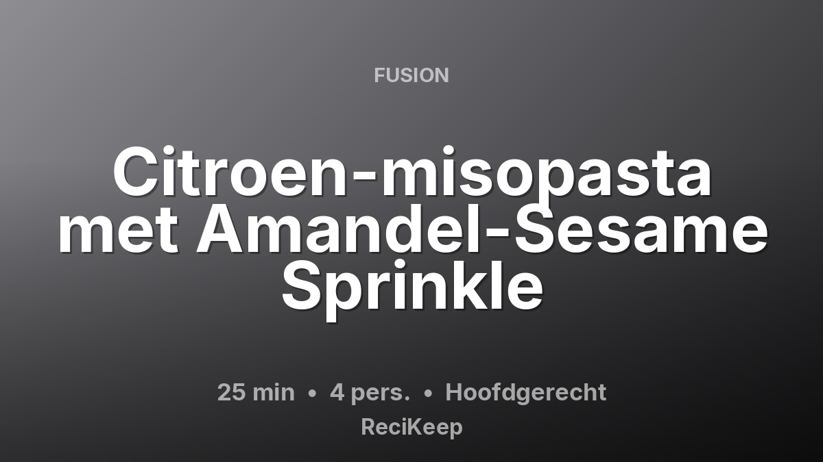 Receptkaart Citroen-misopasta met Amandel-Sesame Sprinkle – Hoofdgerecht