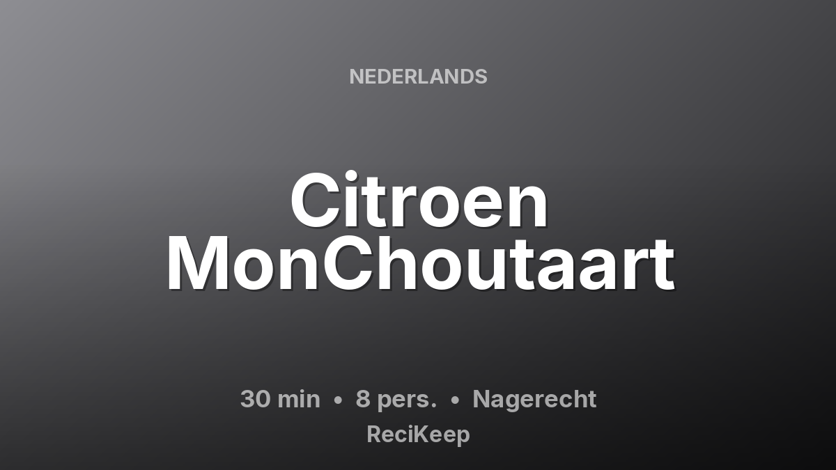 Receptkaart Citroen MonChoutaart – Nagerecht