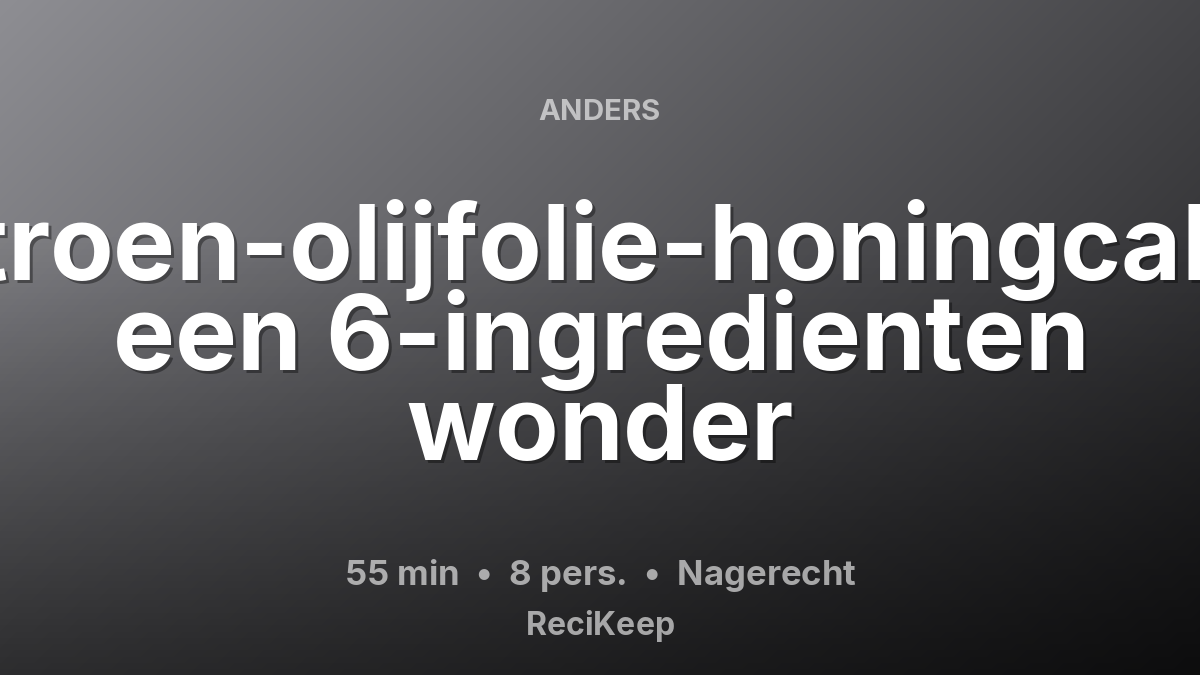Receptkaart Citroen-olijfolie-honingcake: een 6-ingredienten wonder – Nagerecht