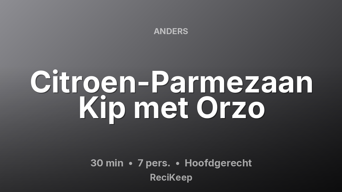 Receptkaart Citroen-Parmezaan Kip met Orzo – Hoofdgerecht