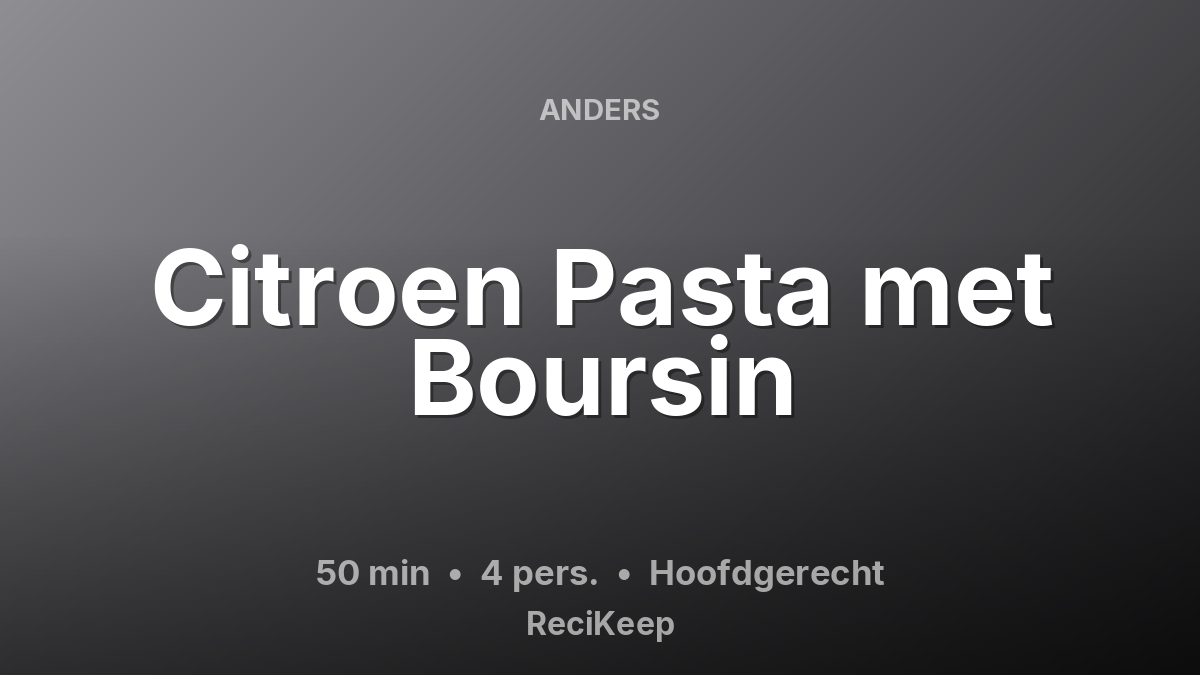 Receptkaart Citroen Pasta met Boursin – Hoofdgerecht
