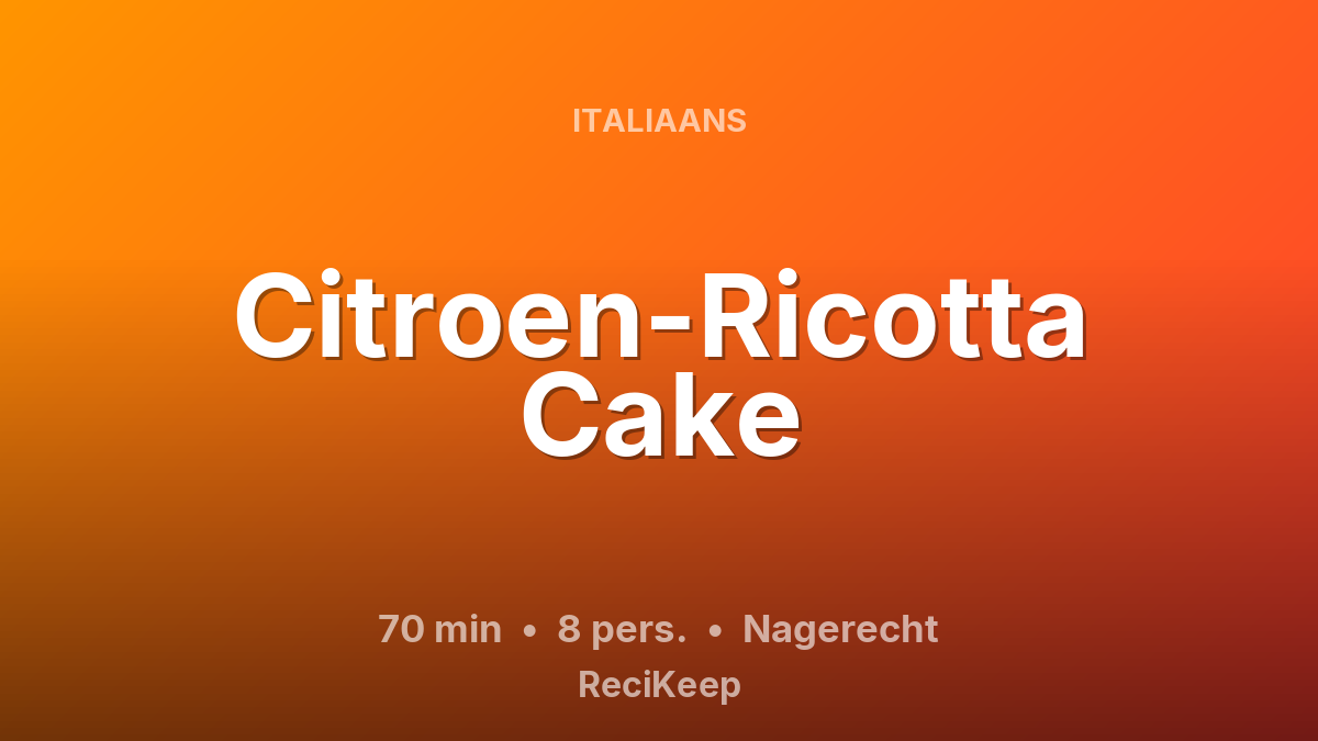 Receptkaart Citroen-Ricotta Cake – Nagerecht