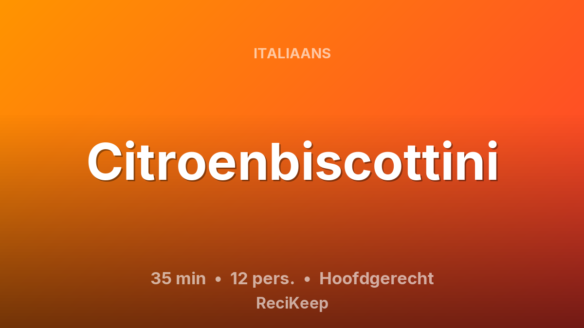 Receptkaart Citroenbiscottini – Hoofdgerecht