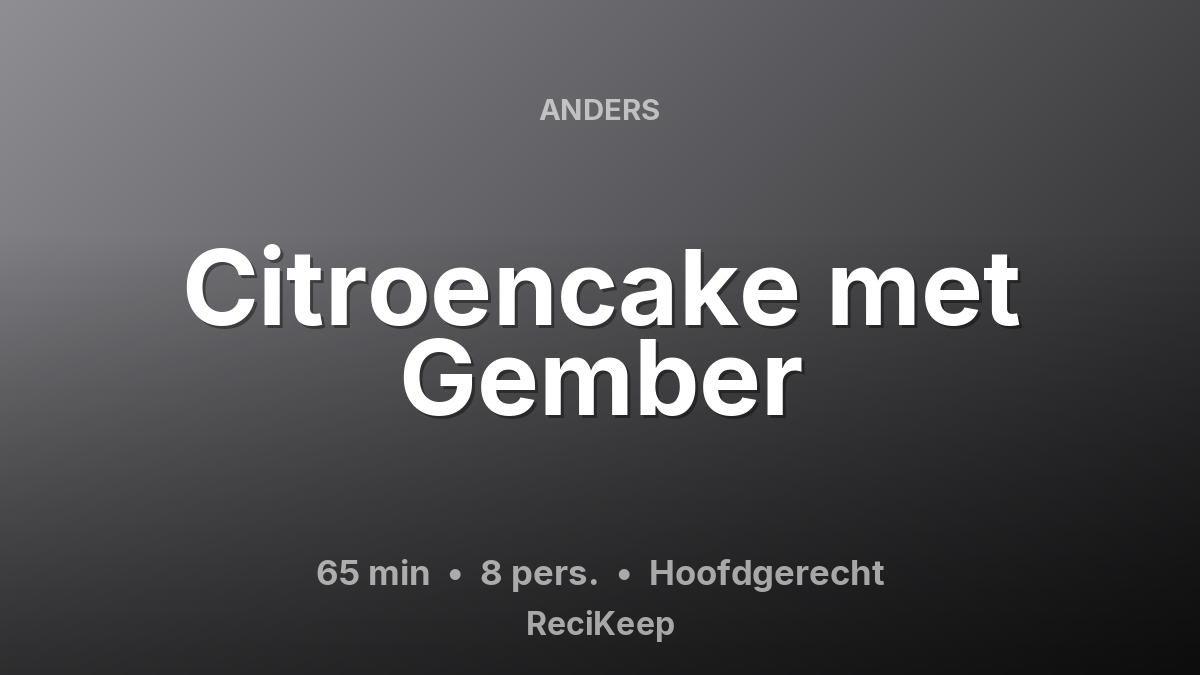 Receptkaart Citroencake met Gember – Hoofdgerecht