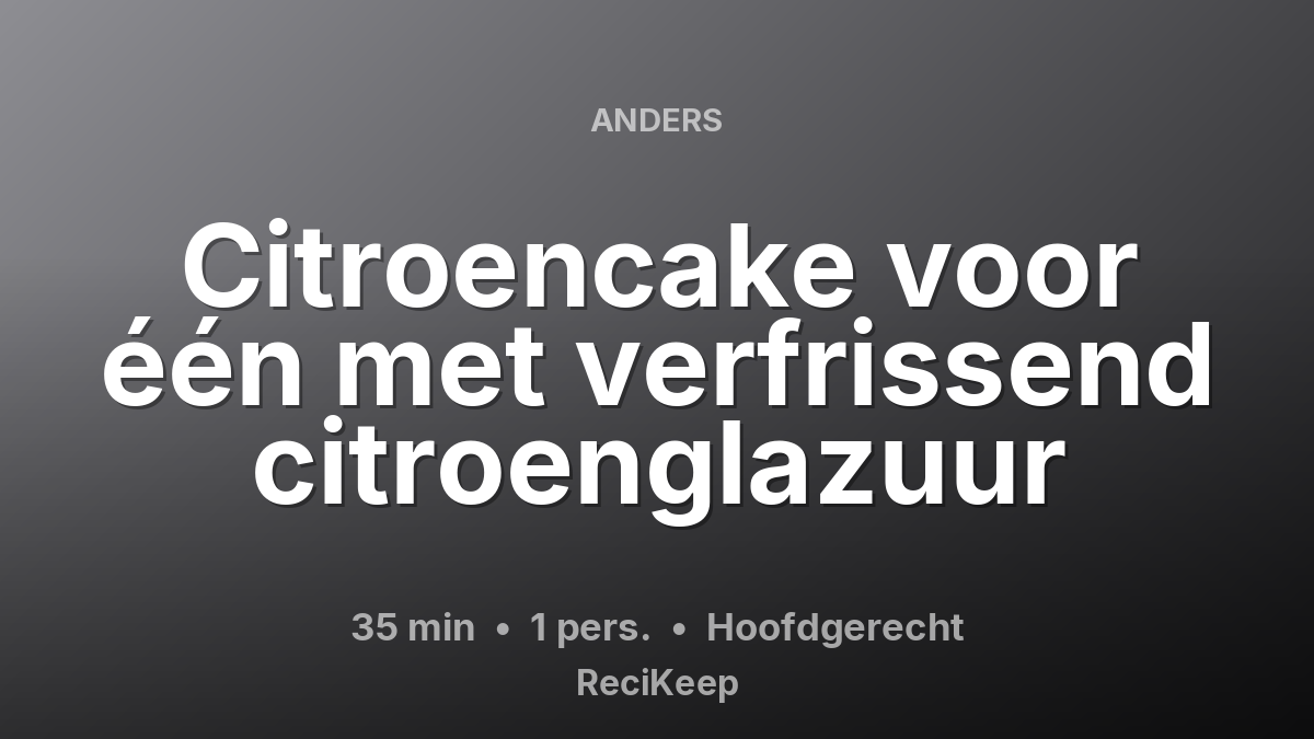 Receptkaart Citroencake voor één met verfrissend citroenglazuur – Hoofdgerecht