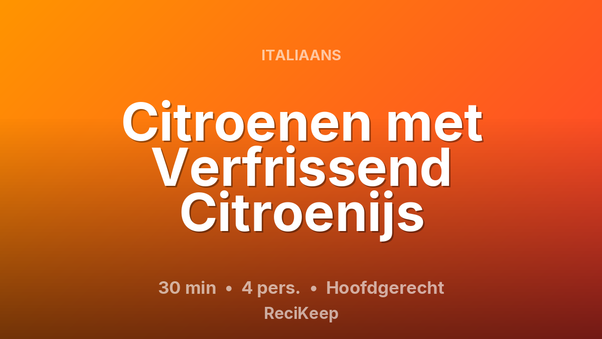 Receptkaart Citroenen met Verfrissend Citroenijs – Hoofdgerecht