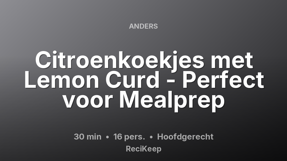 Receptkaart Citroenkoekjes met Lemon Curd - Perfect voor Mealprep – Hoofdgerecht