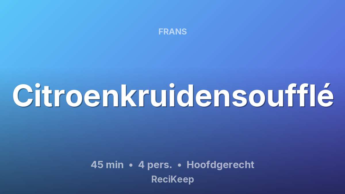 Receptkaart Citroenkruidensoufflé – Hoofdgerecht