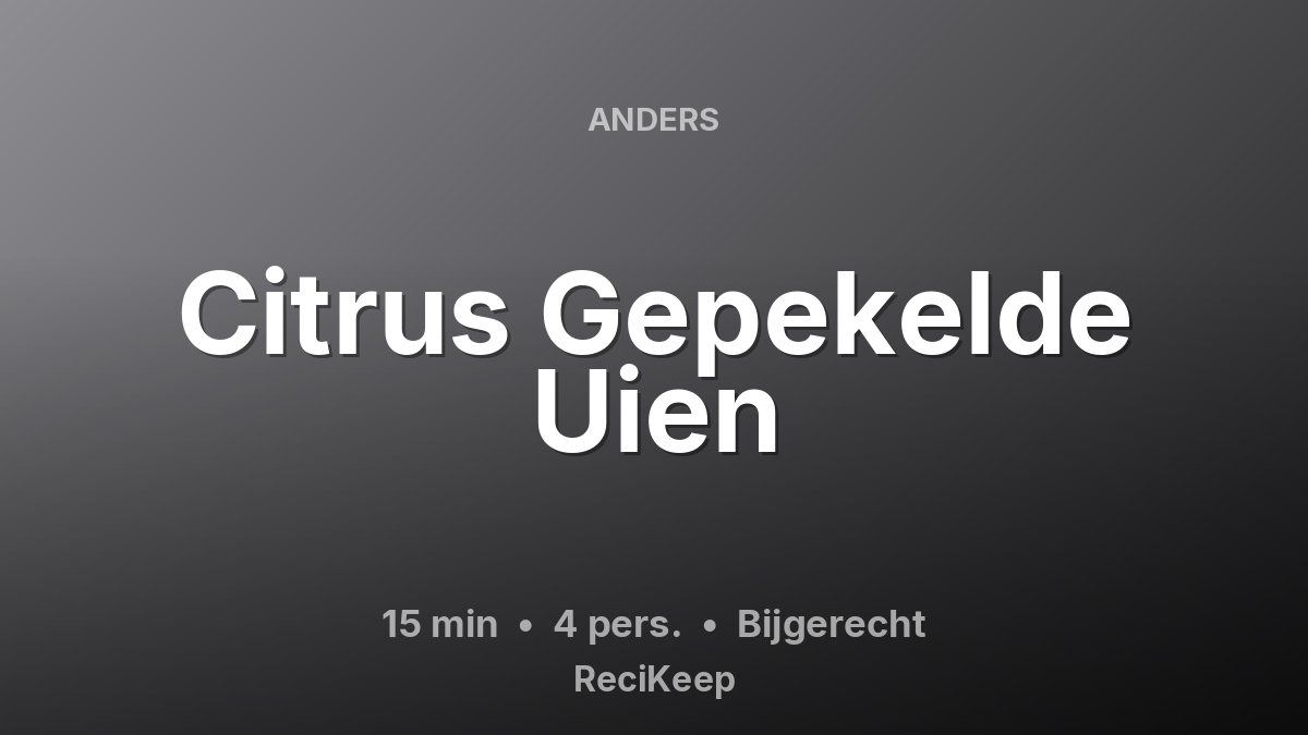 Receptkaart Citrus Gepekelde Uien – Bijgerecht