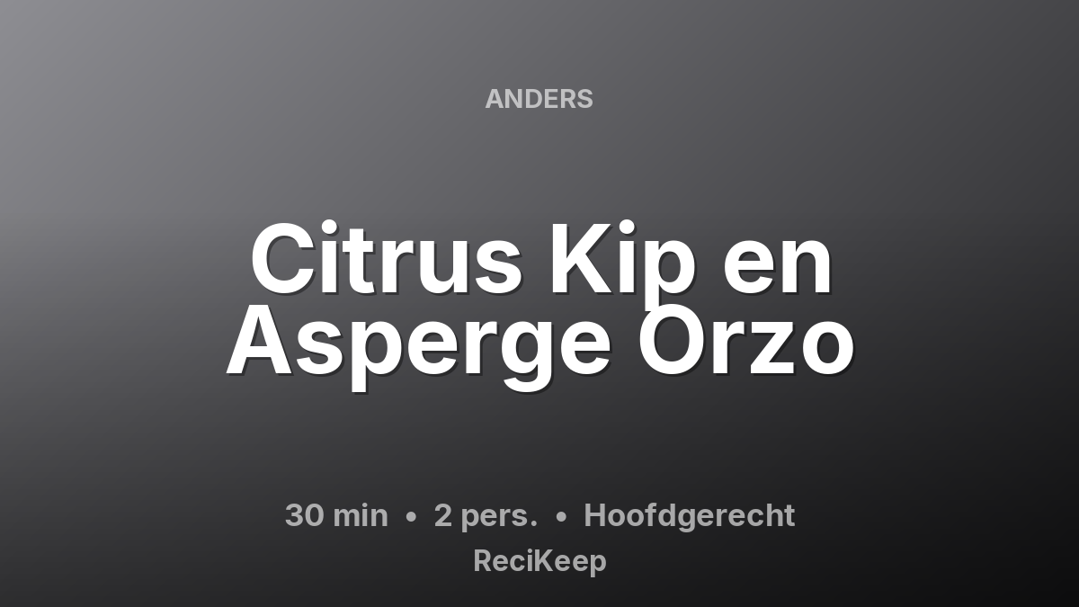 Receptkaart Citrus Kip en Asperge Orzo – Hoofdgerecht