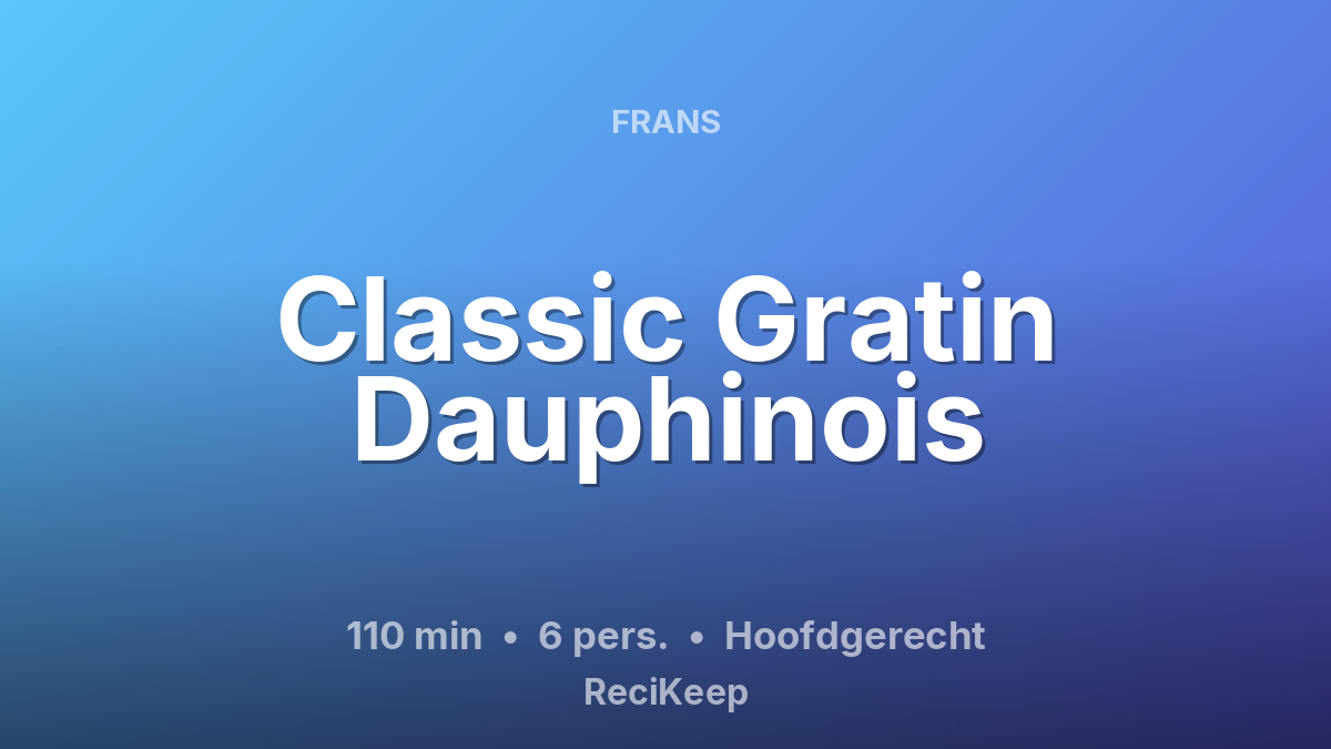 Receptkaart Classic Gratin Dauphinois – Hoofdgerecht