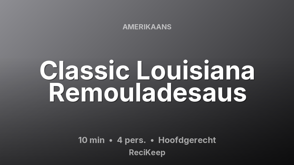 Receptkaart Classic Louisiana Remouladesaus – Hoofdgerecht