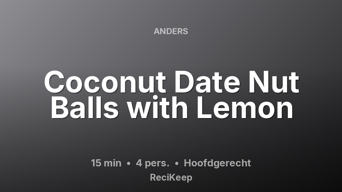 Receptkaart Coconut Date Nut Balls with Lemon – Hoofdgerecht
