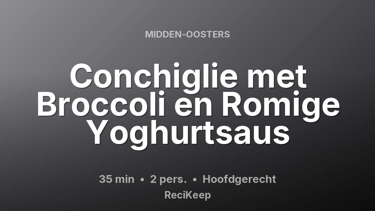 Receptkaart Conchiglie met Broccoli en Romige Yoghurtsaus – Hoofdgerecht