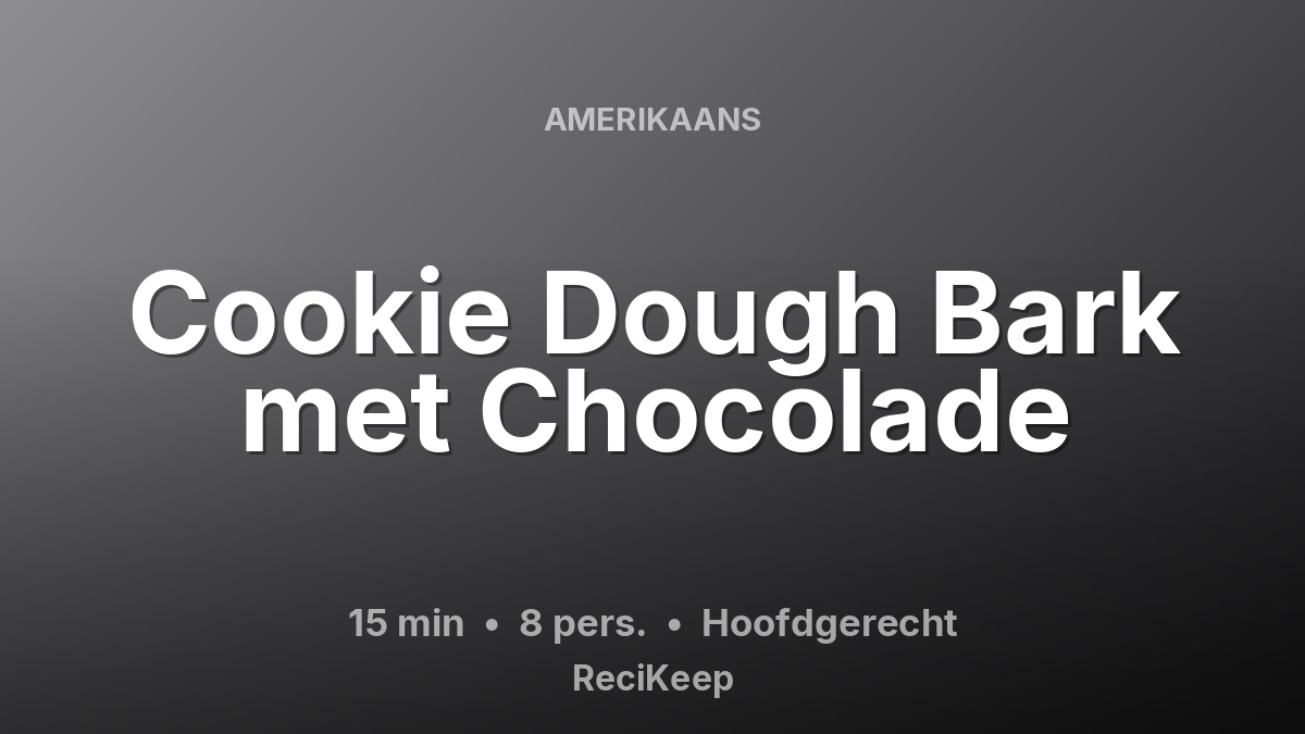 Receptkaart Cookie Dough Bark met Chocolade – Hoofdgerecht