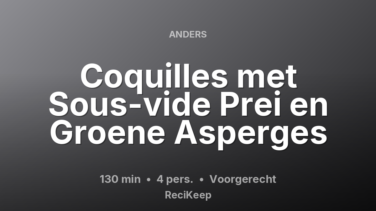 Receptkaart Coquilles met Sous-vide Prei en Groene Asperges – Voorgerecht