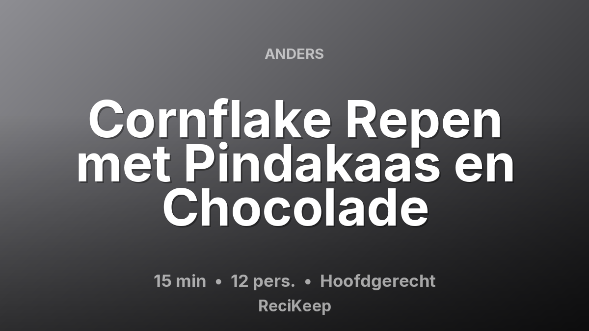 Receptkaart Cornflake Repen met Pindakaas en Chocolade – Hoofdgerecht