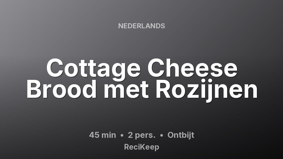 Receptkaart Cottage Cheese Brood met Rozijnen – Ontbijt