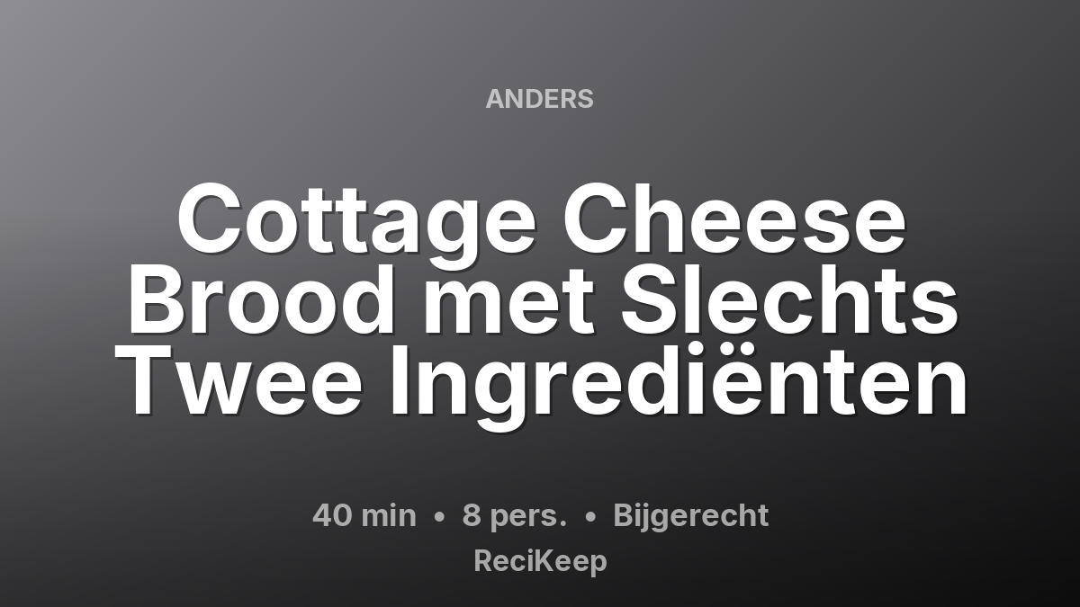 Receptkaart Cottage Cheese Brood met Slechts Twee Ingrediënten – Bijgerecht
