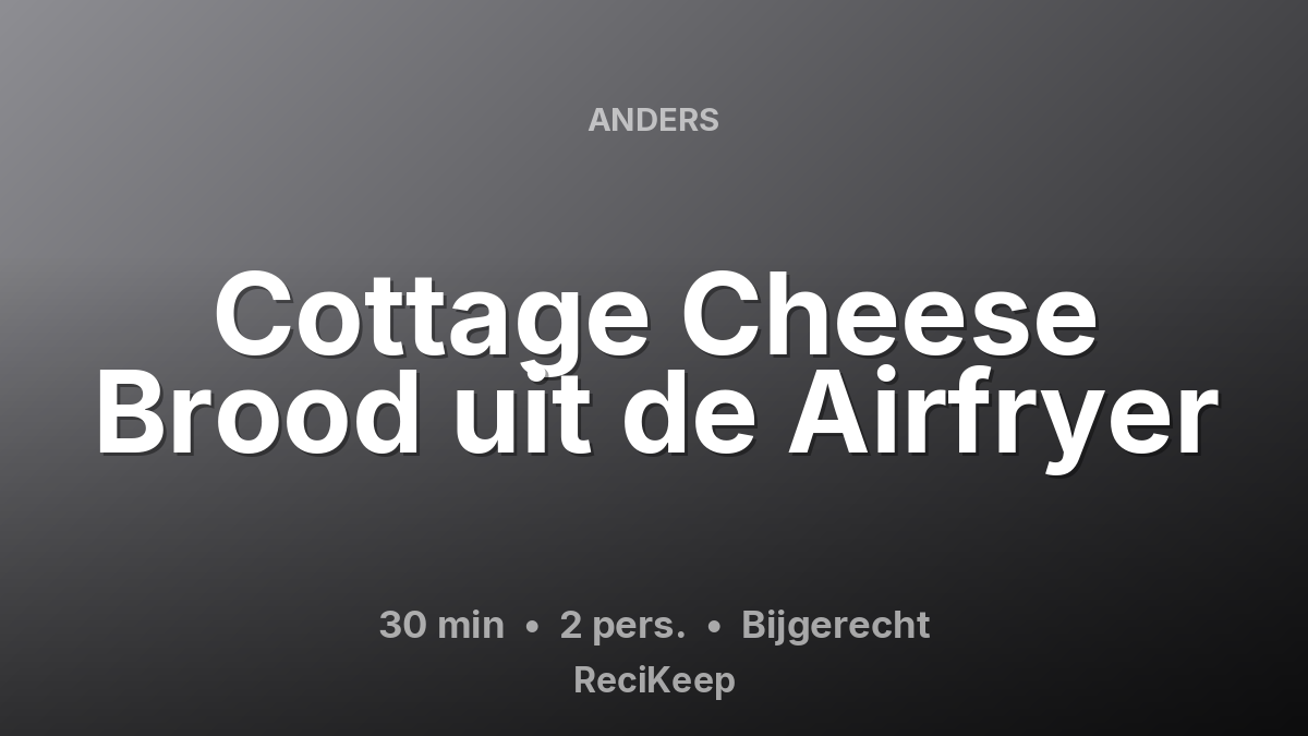 Receptkaart Cottage Cheese Brood uit de Airfryer – Bijgerecht