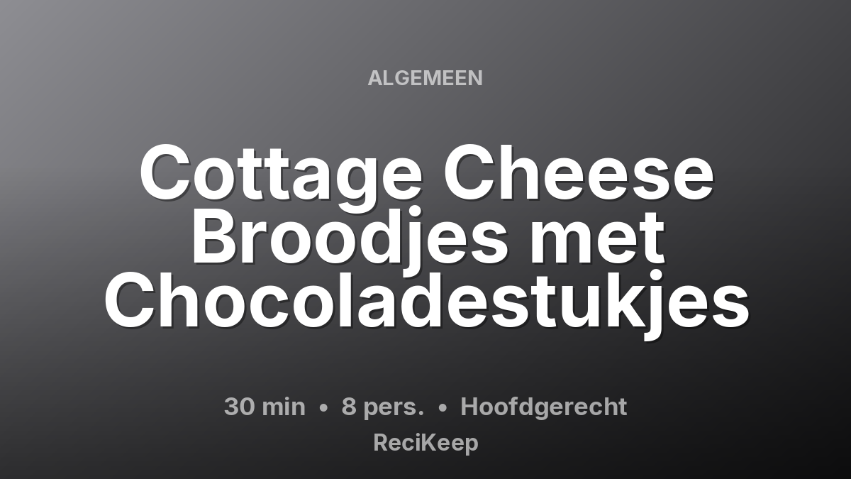 Receptkaart Cottage Cheese Broodjes met Chocoladestukjes – Hoofdgerecht
