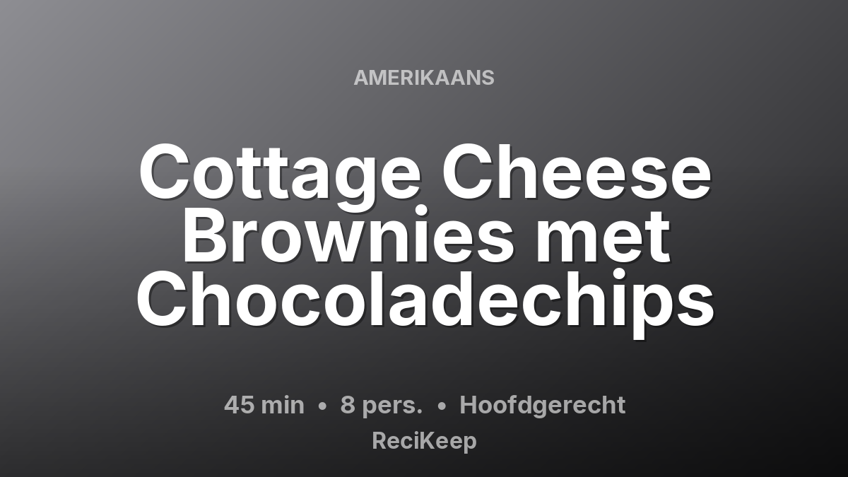 Receptkaart Cottage Cheese Brownies met Chocoladechips – Hoofdgerecht