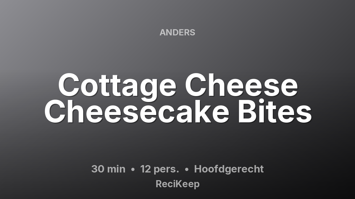 Receptkaart Cottage Cheese Cheesecake Bites – Hoofdgerecht