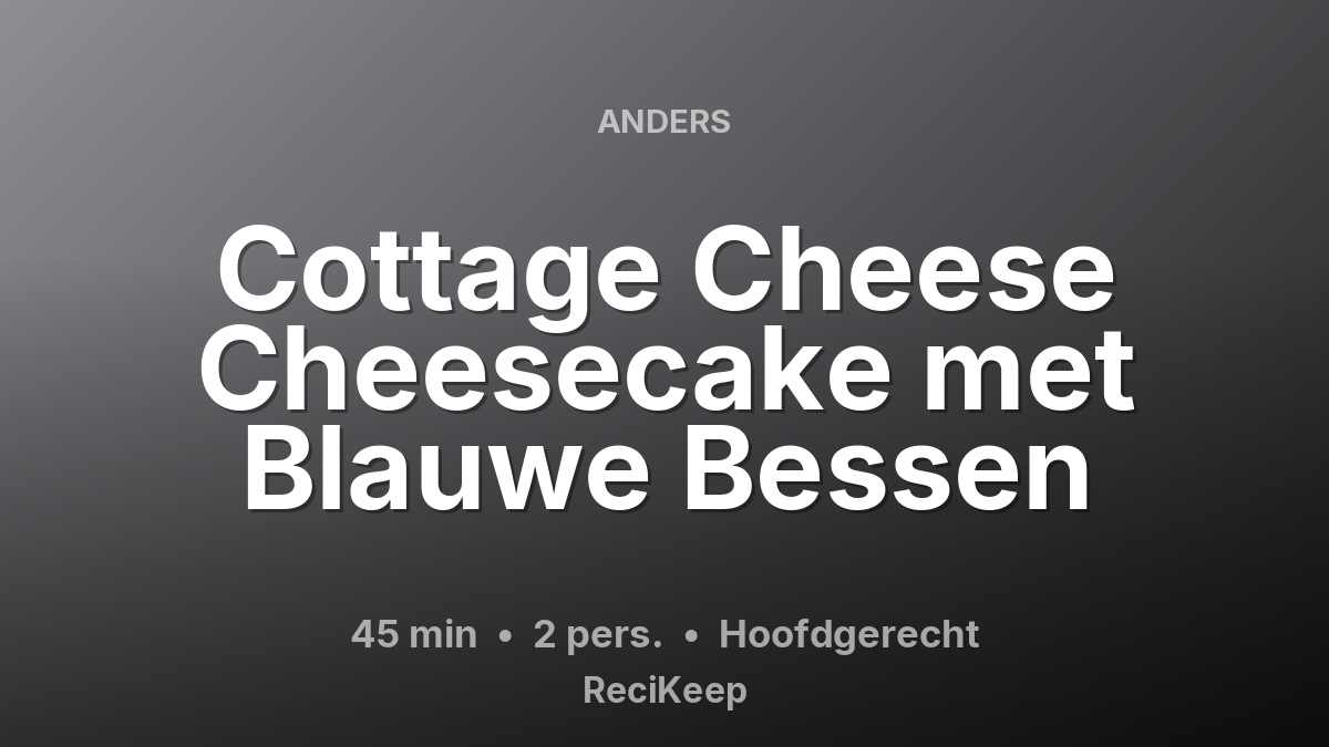 Receptkaart Cottage Cheese Cheesecake met Blauwe Bessen – Hoofdgerecht