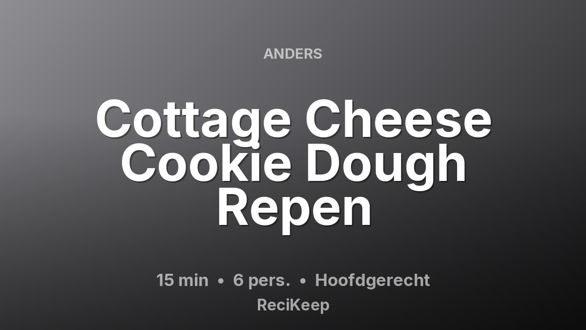 Receptkaart Cottage Cheese Cookie Dough Repen – Hoofdgerecht
