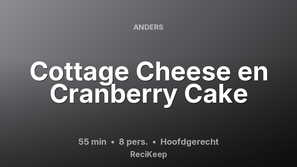 Receptkaart Cottage Cheese en Cranberry Cake – Hoofdgerecht