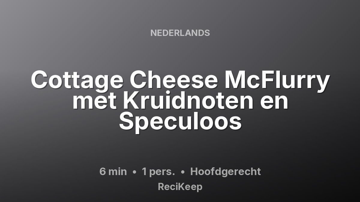 Receptkaart Cottage Cheese McFlurry met Kruidnoten en Speculoos – Hoofdgerecht