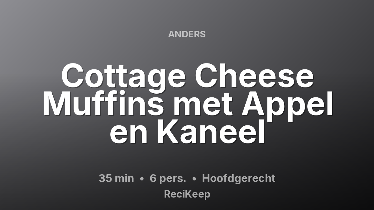 Receptkaart Cottage Cheese Muffins met Appel en Kaneel – Hoofdgerecht