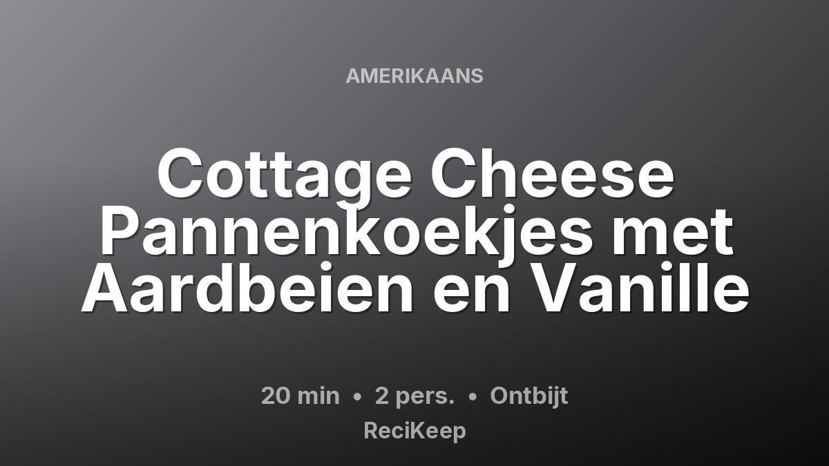 Receptkaart Cottage Cheese Pannenkoekjes met Aardbeien en Vanille – Ontbijt