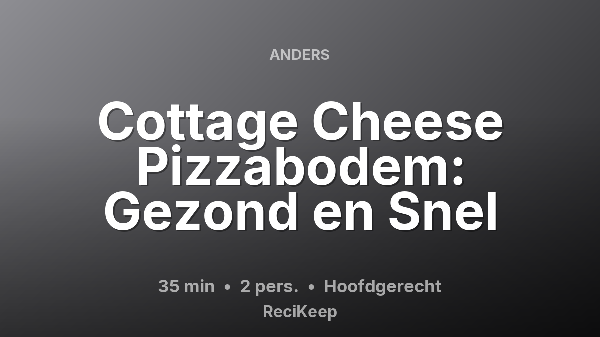 Receptkaart Cottage Cheese Pizzabodem: Gezond en Snel – Hoofdgerecht