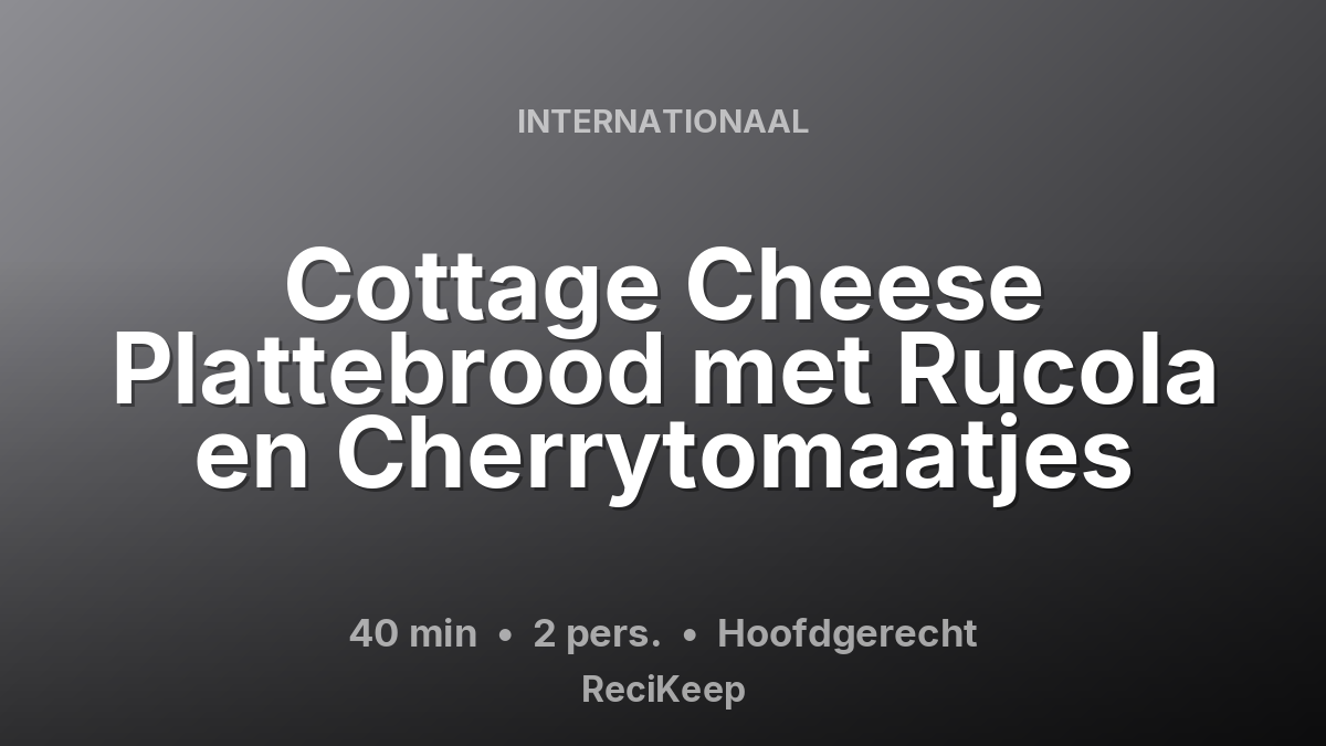 Receptkaart Cottage Cheese Plattebrood met Rucola en Cherrytomaatjes – Hoofdgerecht