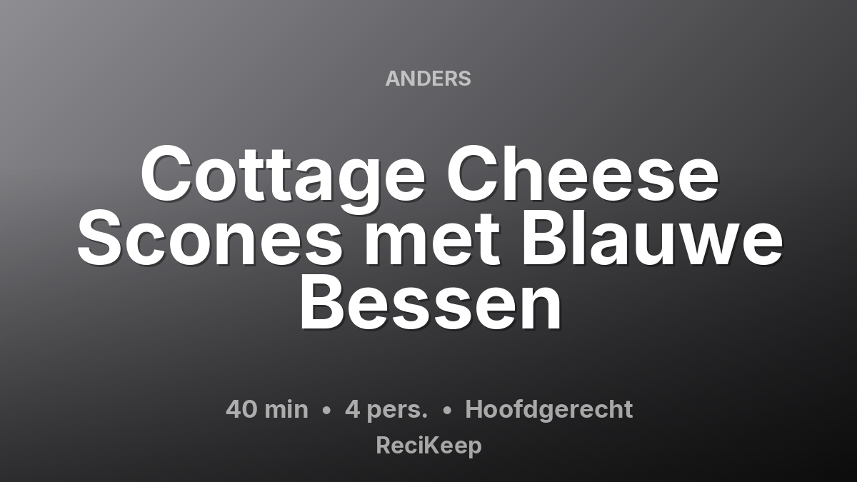 Receptkaart Cottage Cheese Scones met Blauwe Bessen – Hoofdgerecht