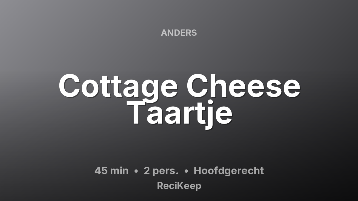 Receptkaart Cottage Cheese Taartje – Hoofdgerecht