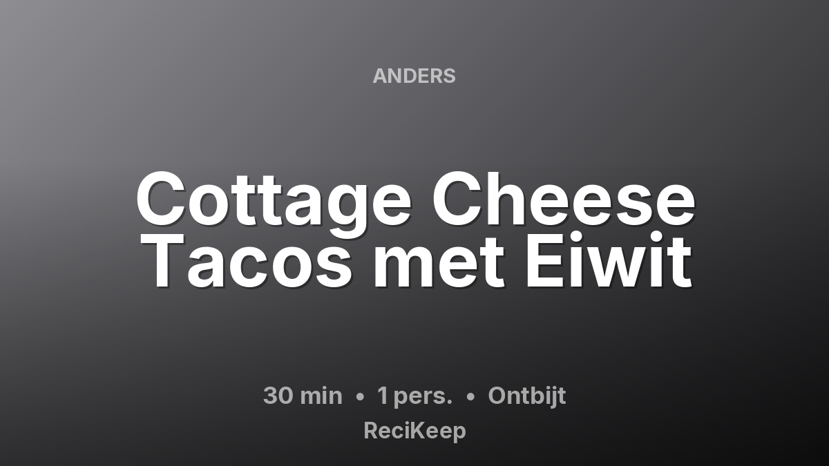Receptkaart Cottage Cheese Tacos met Eiwit – Ontbijt