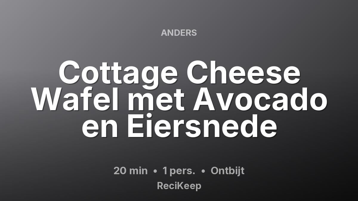 Receptkaart Cottage Cheese Wafel met Avocado en Eiersnede – Ontbijt