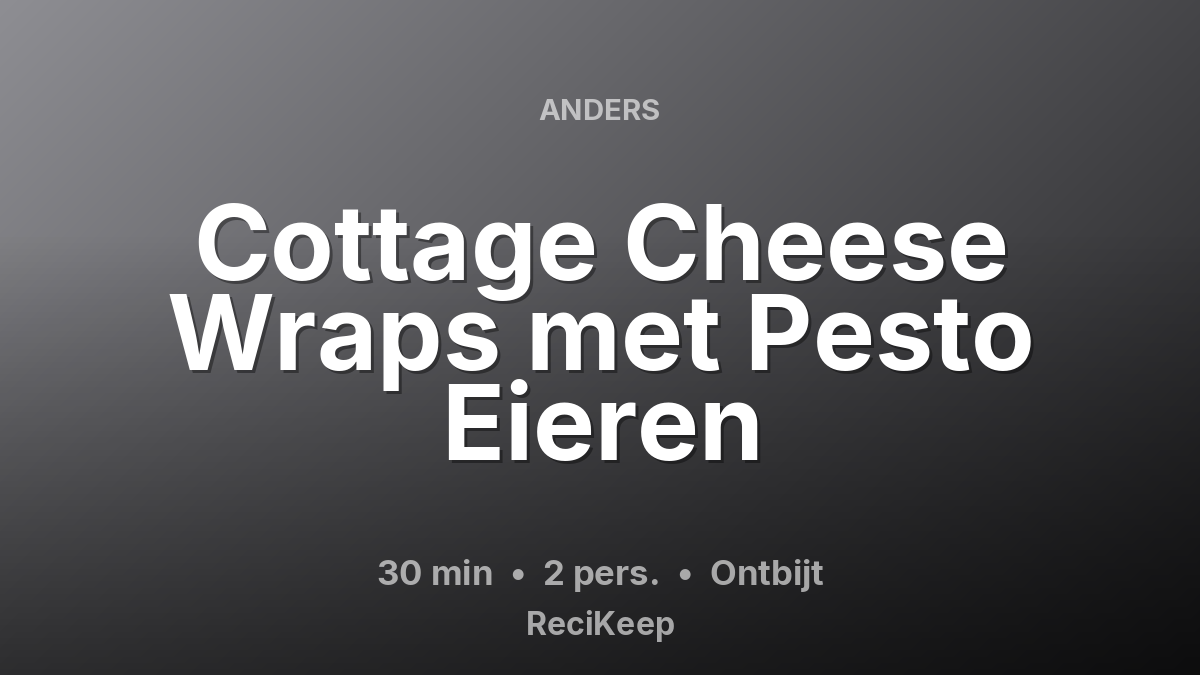 Receptkaart Cottage Cheese Wraps met Pesto Eieren – Ontbijt